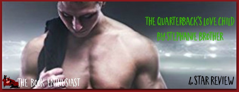 The Quarterback’s Love Child: A Secret Baby Sports Romance (The Stowe Peak Series Book 1) by Stephanie Brother #Review #4Stars