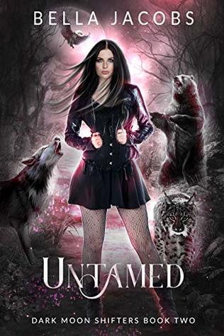 Untamed (Dark Moon Shifters Book Two) by Bella Jacobs