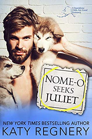 Nome-o Seeks Juliet (An Odds-Are-Good Standalone Romance Book 2) by Katy Regnery