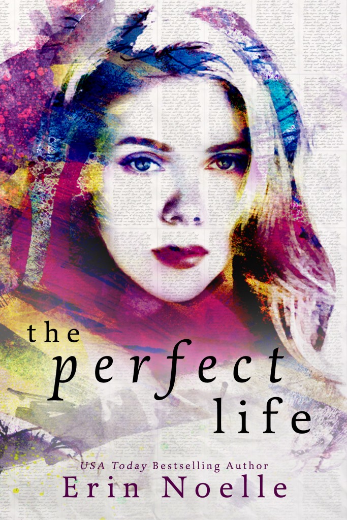The Perfect Life by Erin Noelle #BlogTour #Review #5Stars  @authorenoelle
