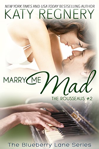 Marry Me Mad by Katy Regnery (The Rousseaus Book 2) #releaseblitz #review @KatyRegnery