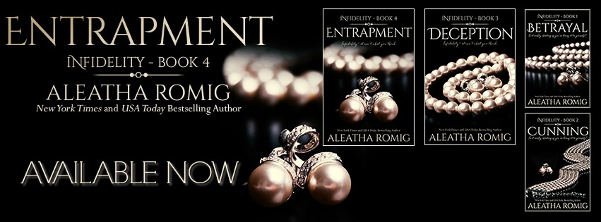 Entrapment (Infidelity, #4) by Aleatha Romig #ReleaseBlitz @aleatharomig