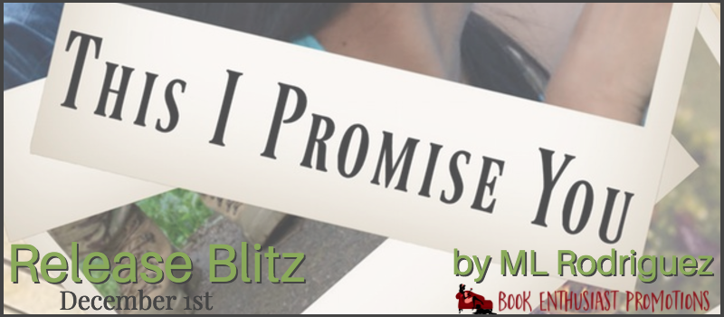 This I Promise You: A La Flor & Men of Phoenix Novel by ML Rodriguez Release Blitz  @MLRodriguez09