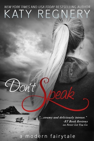 Don’t Speak by Katy Regnery #releaseblitz @KatyRegnery